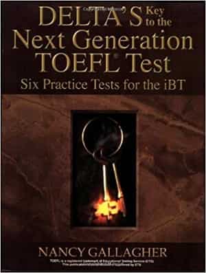 Delta’s Key To The Next Generation TOEFL Test: Six Practice Tests for the IBT